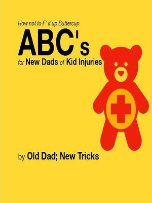 cover image of How not to F' it up Buttercup ABCs for New Dads of Kid Injuries